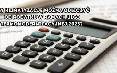 Czy klimatyzację można odliczyć od podatku w ramach ulgi termomodernizacyjnej 2023?