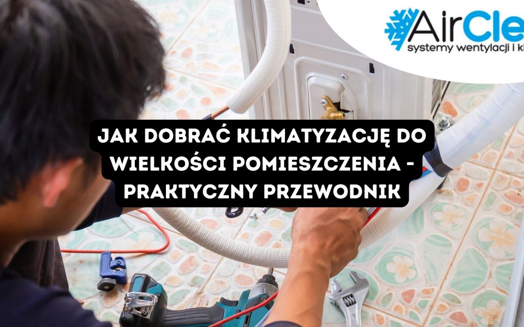 Dobór klimatyzacji do wielkości pomieszczenia