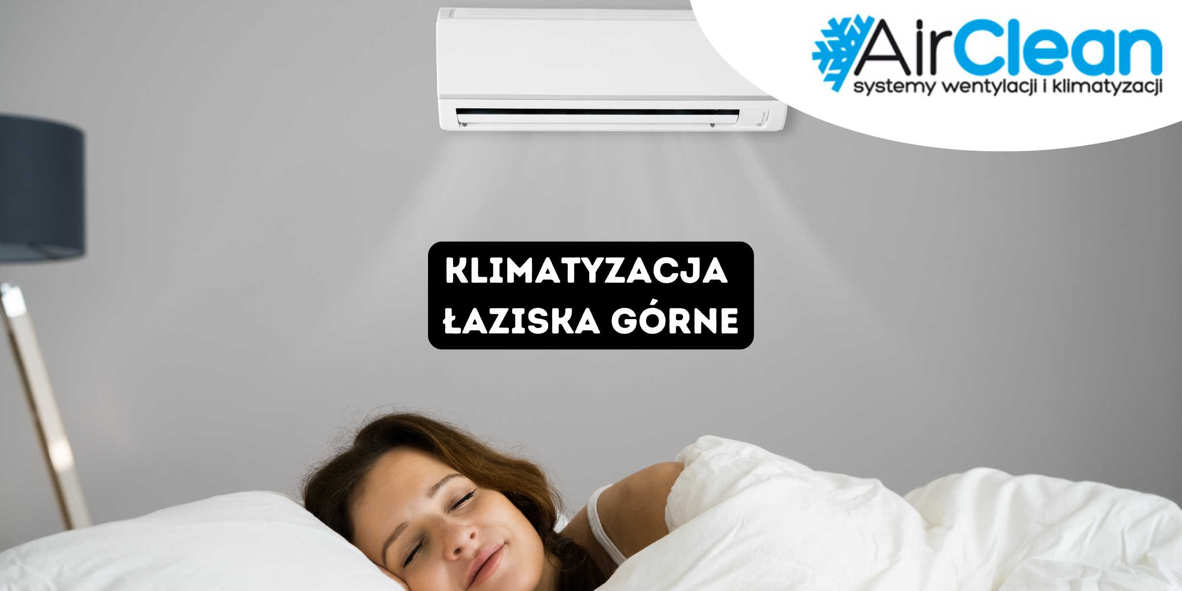 Klimatyzacja Łaziska Górne AirClean Montaż klimatyzacji w Łaziskach Górnych