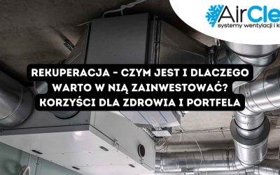 Rekuperacja – czym jest i dlaczego warto w nią zainwestować? Korzyści dla zdrowia i portfela