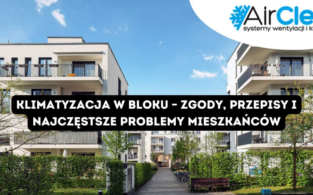 Nowoczesne bloki mieszkalne z balkonami i zielonym dziedzińcem, symbolizujące temat montażu klimatyzacji w budynkach wielorodzinnych. Grafika nawiązuje do przepisów, zgód wspólnot i problemów mieszkańców związanych z instalacją klimatyzacji w bloku, szerzej opisanych na blogu AirClean.